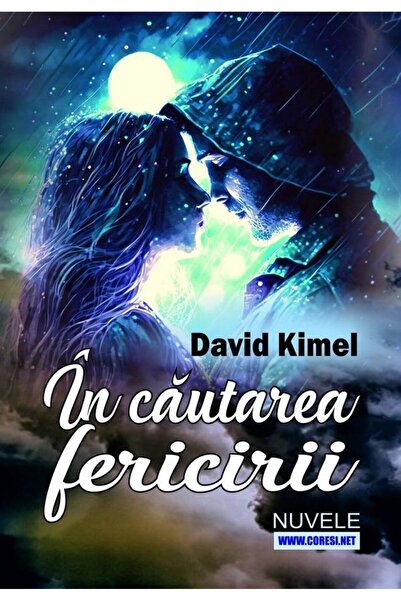 Editura Coresi In cautarea fericirii. Nuvele, David Kimel