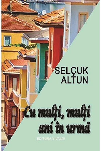 Editura Vivaldi Cu multi, multi ani in urma, Selcuc Altun