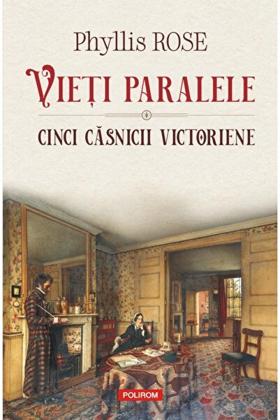 Editura Polirom Vieti paralele. Cinci casnicii victoriene, Phyllis
