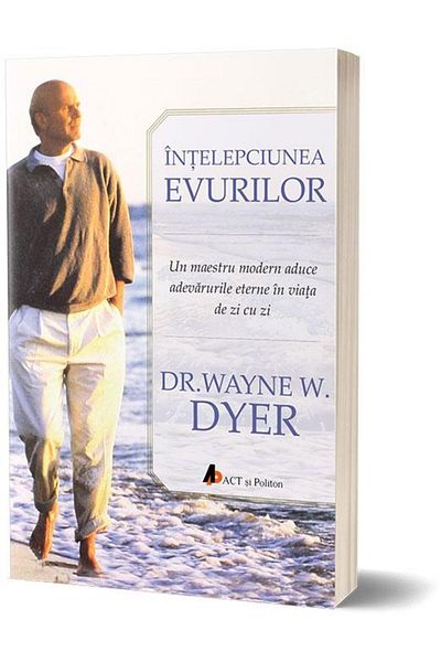 Editura Act si Politon Intelepciunea evurilor, Wayne W. Dyer