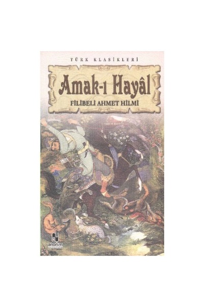 Kitap Zamanı Yayınları Amak-ı Hayal - Şehbenderzade Filibeli Ahmed Hilmi 9799...