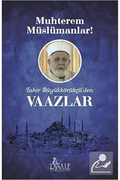 Genel Markalar Muhterem Müslümanlar! & Tahir Büyükkörükçü'den Vaazlar