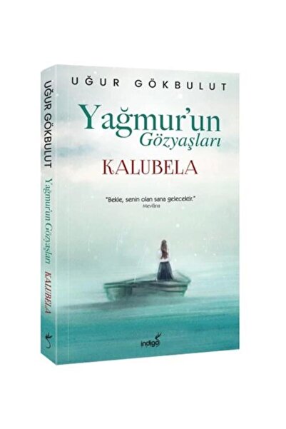 İndigo Kitap Yağmur’un Gözyaşları Kalubela / / Uğur Gökbulut