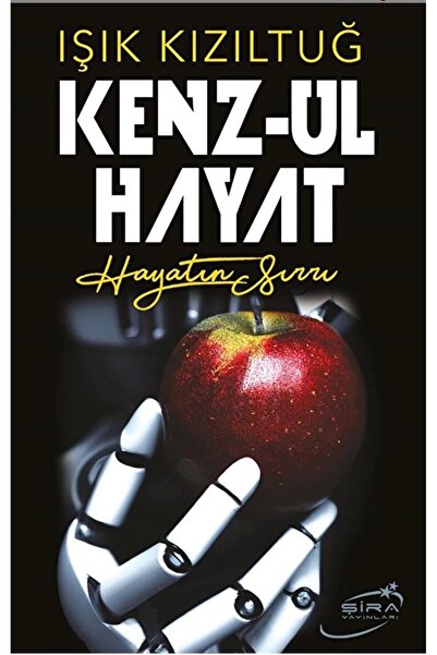 Şira Yayınları Kenz - Ul Hayat / Işık Kızıltuğ / / 9786057977472