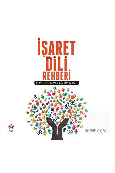 Arel Kitap İşaret Dili Rehberi & 1. Modül Temel Eğitim Kitabı