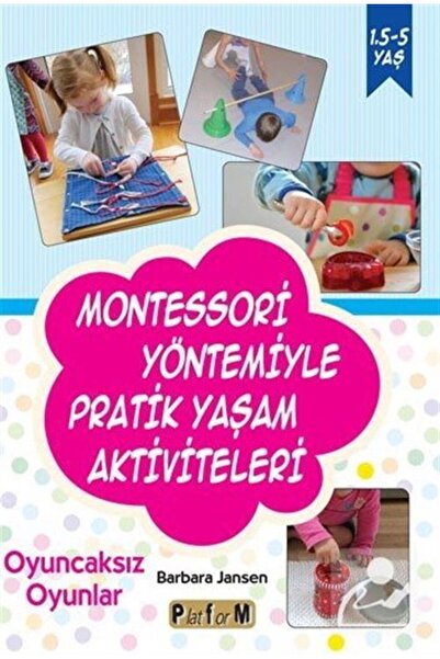 Platform Yayınları Practical Life Activities & Games Without Toys According t...