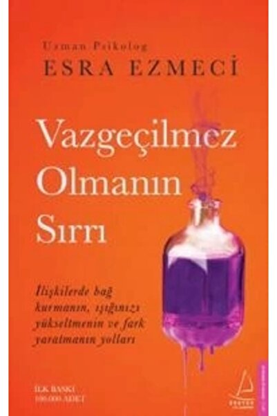 Destek Yayınları Vazgeçilmez Olmanın Sırrı Destek Yayınları , Esra Ezmeci