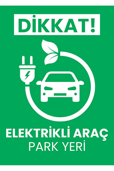 ünalgrup Dikkat Elektrikli Araç Park Yeri Uyarı Levhası (25x35 CM - 3,5 MM Kalın Dekota, UV Baskı)