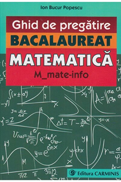 Editura Carminis Ghid de pregatire. Bacalaureat. Matematica. M_mate