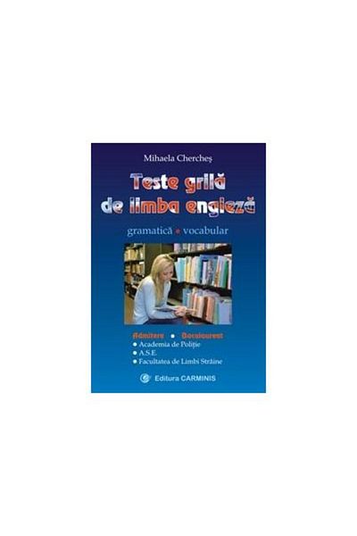 Editura Carminis Teste grila de limba engleza - gramatica, vocabula