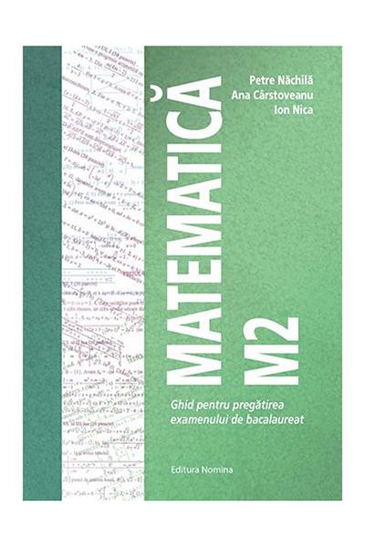 Editura Nomina Matematica M2. Ghid pentru pregatirea examenului d