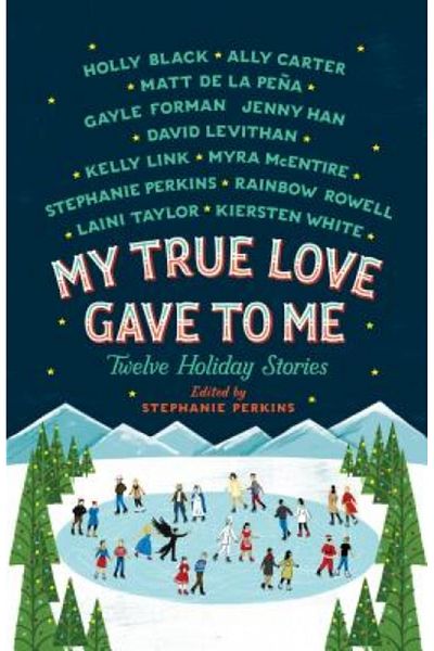 GENERAL BOOKS My True Love Gave to Me: Twelve Holiday Stories