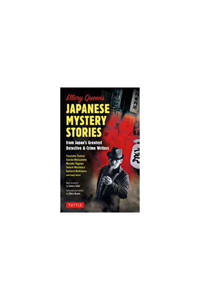 Tuttle Pub Ellery Queen's Japanese Mystery Stories: From Japan's Greatest Detective & Crime Writers