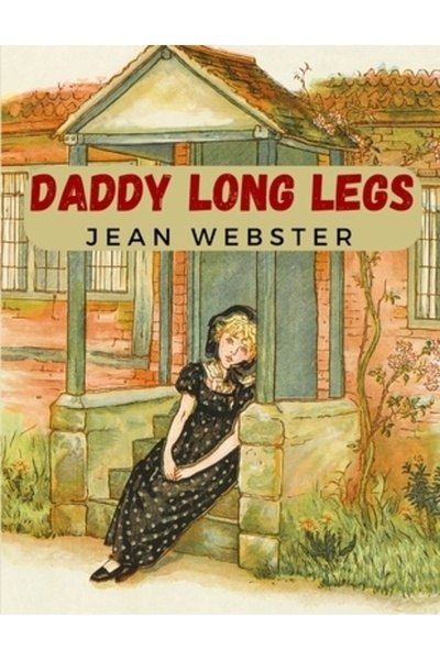 Perthes Klett Daddy Long Legs: A Tale About a Girl That Succeeding Against th...
