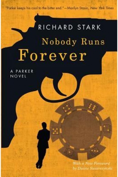 Univ Of Chicago Pr Nobody Runs Forever: A Parker Novel