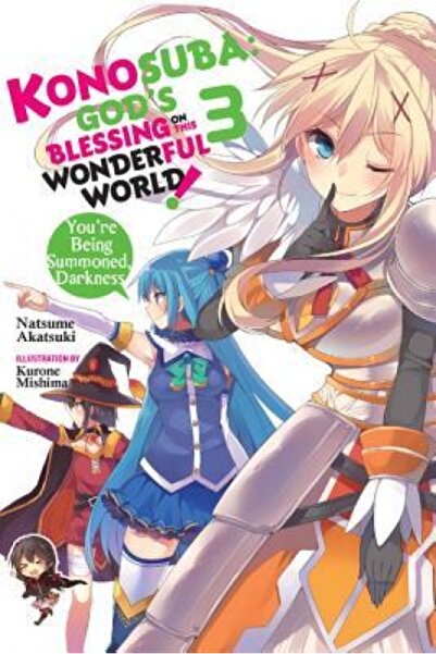 Yen Pr Konosuba: God's Blessing on This Wonderful World!, Vol. 3 (Light Novel): You Re Being Summoned, Dark