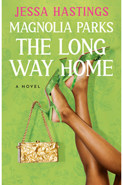 DUTTON BOOKS Magnolia Parks: The Long Way Home