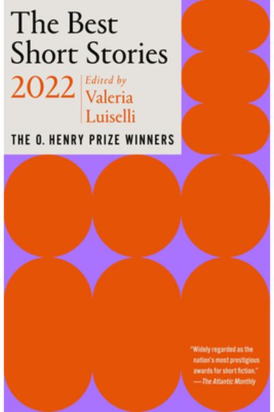 Anchor The Best Short Stories 2022: The O. Henry Prize Winners