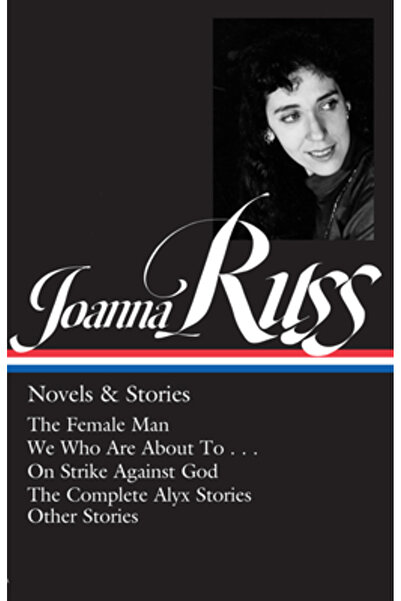 Lib Of Amer Joanna Russ: Novels & Stories (Loa #373): The Female Man / We Who...