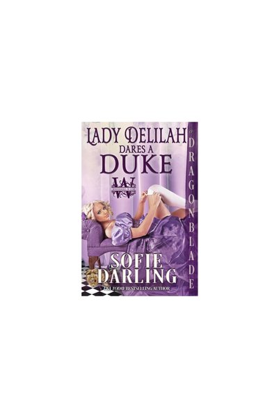 Dragonblade Pub Inc Lady Delilah Dares a Duke