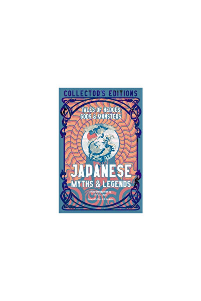 Flame Tree Pub Japanese Myths & Legends: Tales of Heroes, Gods & Monsters