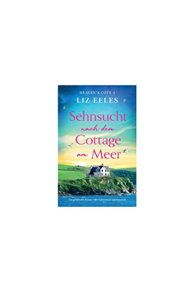 Bookouture Sehnsucht nach dem Cottage am Meer: Ein gef
