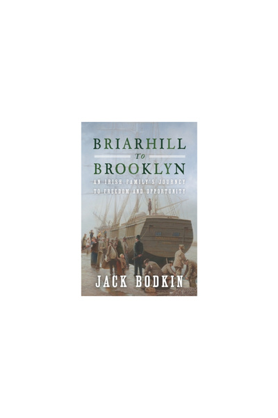 A Public Space Briarhill to Brooklyn: An Irish Family's Journey to Freedom an...