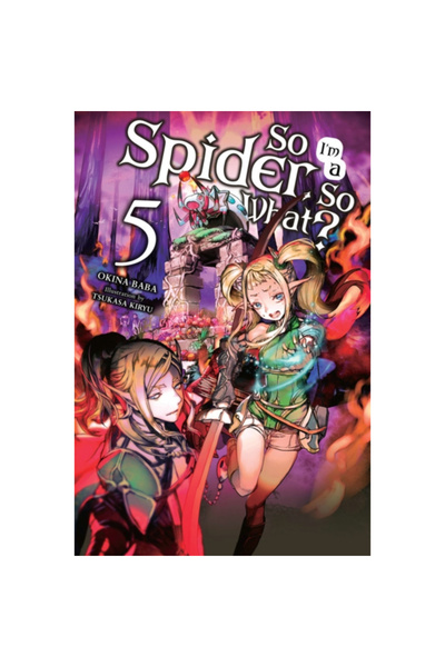 Yen Pr So I'm a Spider, So What?, Vol. 5 (Light Novel)