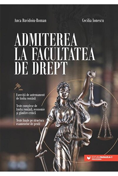Editura Paralela 45 Admiterea la Facultatea de Drept. Exercitii de ant
