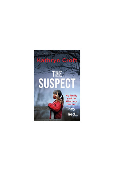 Bookouture The Suspect: A completely addictive psychological thriller with a ...
