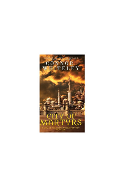 Cgd Pub City of Martyrs: A City of Assassins Urban Fantasy Novella