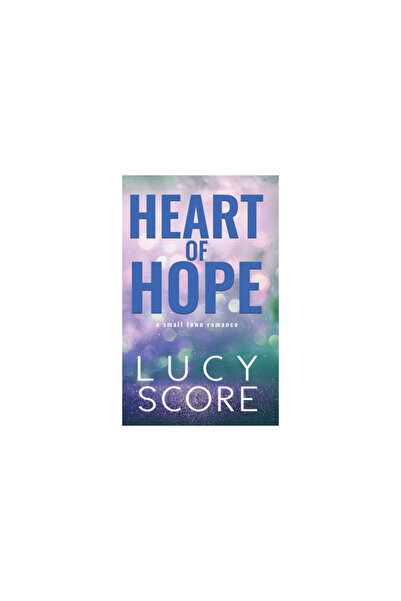 Bloom Books Heart of Hope: A Small Town Romance