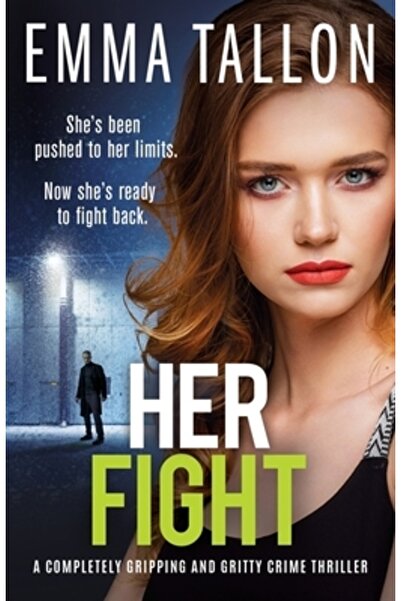 Bookouture Her Fight: A completely gripping and gritty crime thriller