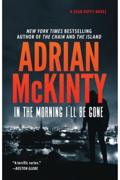 Blackstone Pub In the Morning I'll Be Gone: A Detective Sean Duffy Novel