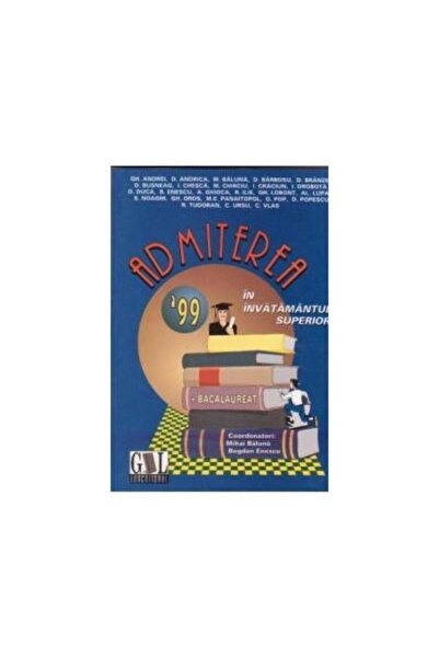 Editura Gil Admiterea 1999 in invatamantul superior + Bacalaur