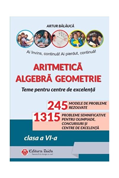 Editura Taida Aritmetica, Algebra, Geometrie. Teme Pentru Centre