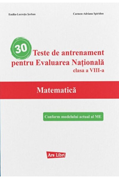 Editura Ars Libri 30 Teste de antrenament pentru Evaluarea Nationala