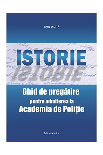Editura Nomina Istorie. Ghid de pregatire pentru admiterea la Aca