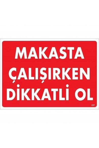 PRATİKOBA Be Careful While Working on the Scissors Warning Sign 25x35 CODE:237