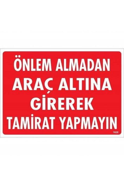PRATİKOBA Do Not Repair and Enter the Vehicle Without Taking Precautions Warning Sign 25x35 CODE:1620
