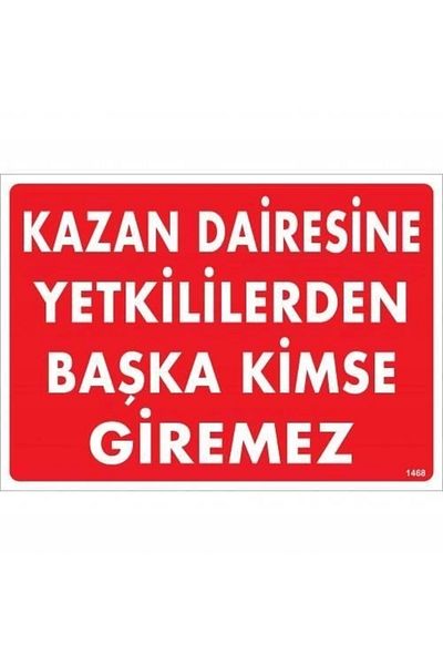 PRATİKOBA No One Other From Authorized To The Boiler Room Warning Sign 25x35 CODE:1468