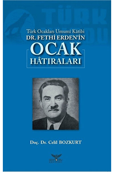 Generic Brand Türk Ocakları Umumi Katibi Dr. Fethi Erden'in Ocak Hatıraları