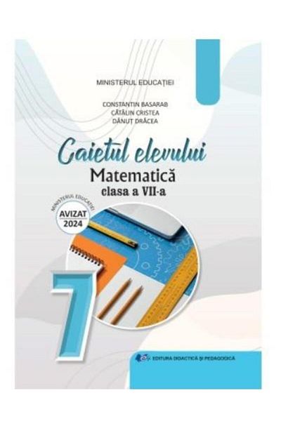 Editura Didactica si Pedagogica Mathematics. Student's notebook for the 7th grade,