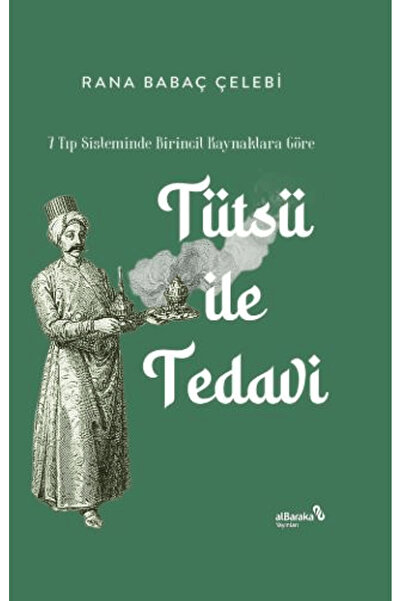Albaraka Yayınları 7 Tıp Sisteminde Birincil Kaynaklara Göre: Tütsü ile Tedav...