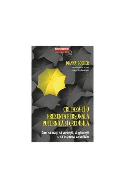 Editura BusinessTech Create a strong personal presence and believe in yourself.