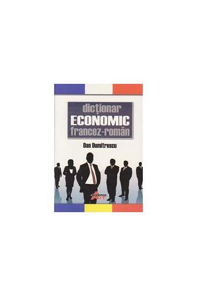 Editura Akademos Art French-Romanian economic dictionary, Dan Dumitrescu