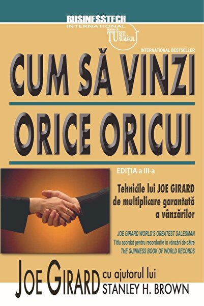 Editura BusinessTech Cum sa vinzi orice oricui, editia a III-a, Joe Gir
