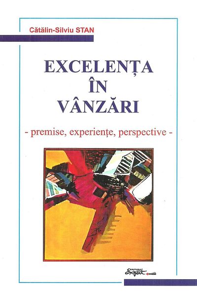 Editura Expert Sales Excellence - Prerequisites, Experiences, Perspectives