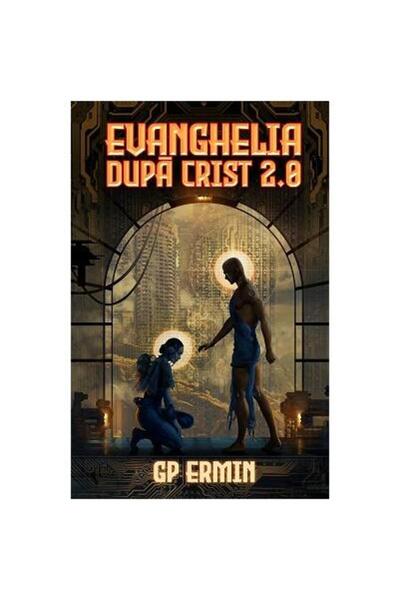 Editura Crux Publishing Evanghelia dupa Crist 2.0, G. P. Ermin