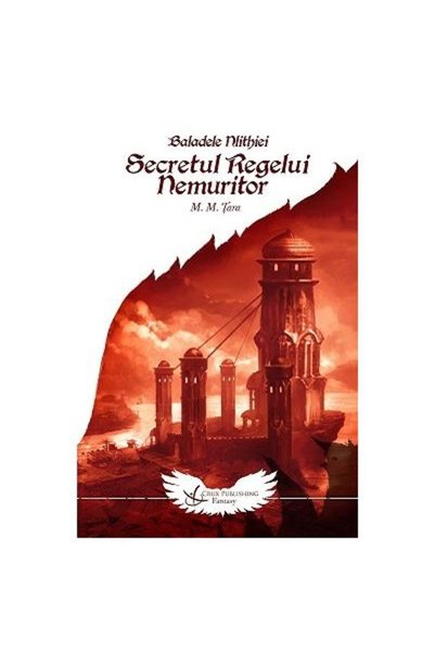 Editura Crux Publishing Secretul regelui nemuritor - un prolog, Mircea M.
